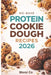 No-Bake Protein Cookie Dough Recipes 2026: 50 Flavors Under 200 Calories Each by Morsi Co