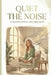 Quiet the Noise: A Gentle Guide for Women Who Think Too Much and Feel by Julia Ashford