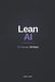 Lean AI: The 90-Day Transformation Playbook for Growing Businesses by Said Lopez