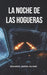 La Noche de Las Hogueras by Eduardo Barea Olivas