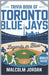 Trivia Book of Toronto Blue Jays.: Legends in Blue ''fan quiz and fun knowledge" ''history quiz and facts" ''quiz for baseball fans" by Malcolm Jordan