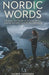 Nordic Words: The Ideas That Shape Life in Scandinavia, Iceland, the Faroe Islands and Greenland by Ingrid Hanssøn