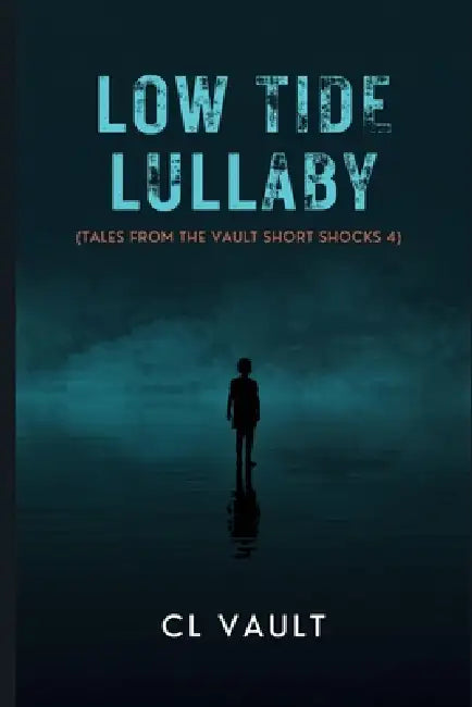 Low Tide Lullaby: (Tales From the Vault: Short Shocks: 4) by CL Vault