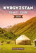 KYRGYZSTAN Travel Guide 2026: The Complete Guide to Mountains, Nomadic Culture, and Hidden Central Asian Adventures by Hassan Rivera