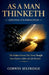 As a Man Thinketh - Applying Its Principles: The Hidden Process That Turns Thought Into Character, Habit, and Life Direction by Corwin Selfridge