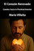 El Corazón Renovado: Camino Cristiano hacia la Plenitud Interior by Mario Villalta