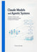 Claude Models and Agentic Systems: Technical Architecture and Production Deployment Practices for Experienced Developers by Thane Arlowick