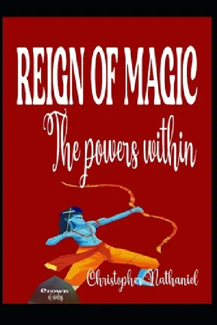 Reign of Magic: The Power Within by Christopher Nathaniel
