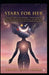 Stars for Her: A Woman's Guide to Vedic Astrology - Understanding Your Moon Sign, Feminine Planetary Influences, Marriage Timing, Fertility Cycles and by Shakti Devi Arora