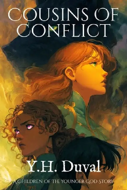 Cousins of Conflict: Book Two of The Seasons of the Shepherds: A Children of the Younger God Story by Y. H. Duval