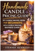 Handmade Candle Pricing Guide: DIY Candle Making Book for Beginners with Candle Making Business Guide by Stewart Kennedy