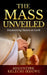 The Mass Unveiled: Encountering Heaven on Earth by Augustine Kelechi Ikegwu
