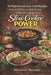 Slow Cooker Power: 50 High-Protein, Low Carb Recipes to lose weight in a healthy way without giving up flavor by Michael Bloom