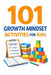 101 Growth Mindset Activities for Kids: Fun Challenges That Teach Kids to Try Again, Solve Problems, and Believe in Themselves by Erik Myers