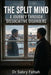 The Split Mind: A Journey Through Dissociative Disorders by Sabry Fattah