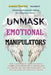 Unmask Emotional Manipulators: How to Recognize Covert Emotional Manipulation, Rebuilding Self-Esteem, Stop Gaslighting, Set Healthy Boundaries, and R by Aoryn Thorval