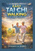 Easy Tai Chi Walking For Seniors Over 60: Low-Impact 10-Minute Exercises to lose Weight, improve balance, strengthen joints and prevent falls by Thomas A. James