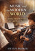 Music and the Modern World: Raising Adaptable, Creative, and Career-Ready Musicians by Oytun Bozkır