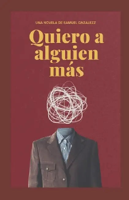 Quiero a alguien más by Samuel González Serrano