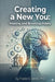 Creating a New You: Making and Breaking Habits by Frederic Jones
