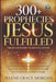 300+ Prophecies Jesus Fulfilled (From Genesis to Revelation): Old Testament Predictions, New Testament Fulfillments, Historical Insights, and Reflecti by Learnovia Publishing, Selene Grace Morgan