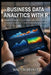 Business Data Analytics with R: Analyze Sales, Customer Behavior, and Business Trends to Make Data-Driven Decisions by Walton Bryant
