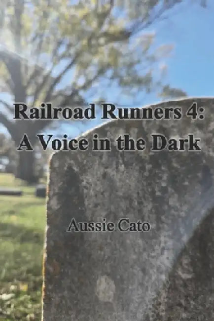Railroad Runners 4: A Voice in the Dark by Aussie Cato