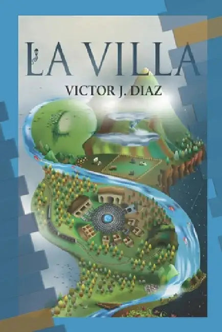 La Villa: Fundación, poder y memoria en un valle latinoamericano by Ruby Escobar Mora, Melvis Hurtado Bernardez, Víctor J. Díaz Sánchez