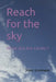 Reach for the sky: What Are the Limits ? by Haley Washington