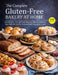 The Complete Gluten-Free Bakery at Home: 100 Recipes for Artisan Breads, Savory Snacks, and Festive Treats to Celebrate All Year Long by Emily Granton
