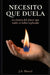 Necesito Que Duela: La ciencia del placer que nadie te había explicado by J. a. Marcel