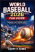 World Baseball 2026 Fan Guide: A Simple Guide to the World Baseball Classic, International Teams, Tournament Schedule, Baseball Rules, and the Rise of by Larry V. Gibbs