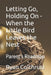 Letting Go, Holding On - When the Little Bird Leaves the Nest: Parent's Roadmap by Ryan Colthrust