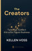 The Creators: Turn Your Content Into a Six-Figure Business by Kellen Voss