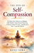 The Zen of Self-Compassion: 30 Short Zen Stories to Release Self-Doubt, Stop People Pleasing, Embrace Imperfection, and Reclaim Your True Self-Worth by Kenji Sora