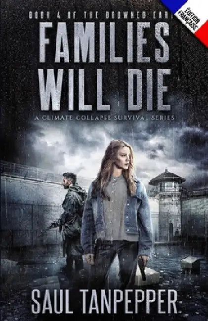 Familles vont mourir (édition française de Families Will Die ): Un thriller de survie by Guillaume Ménard, Saul Tanpepper