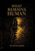 What Remains Human by Flávio Oliveira Kern