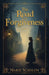 The Road to Forgiveness: A heartwarming Christian novel of loss, grief, and spiritual growth set in 19th-century England, exploring themes of forgiven by Marie Scanlon