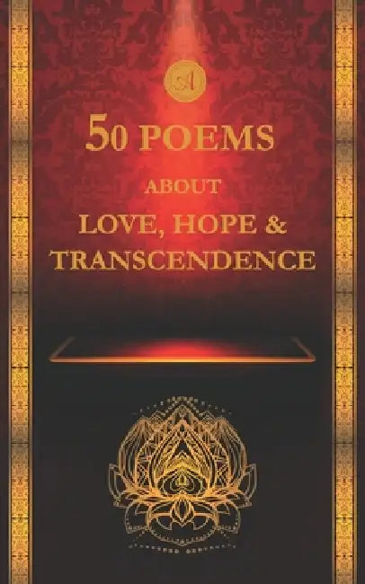 50 Poems About Love, Hope, & Transcendence by Robert Williams