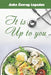 It Is Up To You: A Practical Guide to Self-Healing, Detox, and Gentle Transformation by Anka Cavrag Logsdon