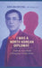 I was a North Korean Diplomat: Inside the Secret World of Pyongyang's Foreign Service by Myung-Jin Han, Nicolas Levi