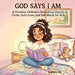 God Says I Am A Christian Children's Book About Identity in Christ, God's Love, and Self-Worth for Kids by Stephanie Joy