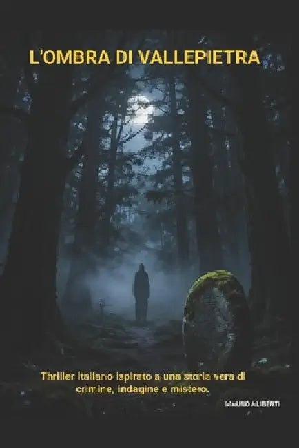 L'Ombra di Vallepietra: Thriller italiano ispirato a una storia vera di crimine, indagine e mistero by Mauro Aliberti