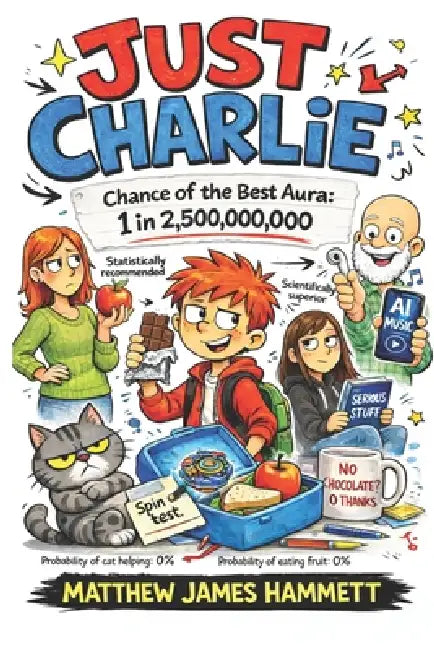 Just Charlie: The Completely Accurate Diary of an Eleven-Year-Old by Matthew James Hammett