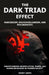The Dark Triad Effect: Narcissism, Machiavellianism, and Psychopathy: Understanding Manipulation, Power, and Human Behavior in Modern Society by Henry James