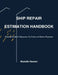 Ship Repair Estimation Hand Book: Practical Guide for Shipyards, Dry Docks and Marine Engineers by Mostafa Hassan