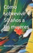 Cómo sobrevivir 50 años a las mujeres by Bernabé Ramírez Herrada