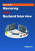 Mastering the Java Backend Interview: Core Java, Spring Boot, Microservices, System Design & Real-World Scenarios by Premkumar K