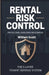 Rental Risk Control: A Psychological & Tactical Guide for Landlords Who've Been Burned. by William Scott