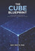 The CUBE Blueprint: Unlocking the Power of Structure for Winning Outcomes by Ray Mota